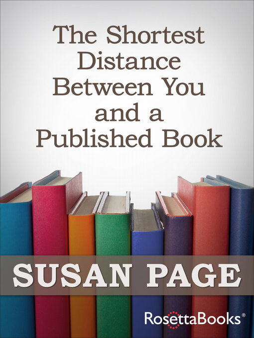 Title details for The Shortest Distance Between You and a Published Book by Susan Page - Available
